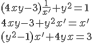 https://www.cyberforum.ru/cgi-bin/latex.cgi?(4xy-3)\frac{1}{x'}+{y}^{2}=1<br />
4xy-3+{y}^{2}x'=x'<br />
({y}^{2}-1)x'+4yx=3