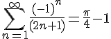 https://www.cyberforum.ru/cgi-bin/latex.cgi?<br />
\sum_{n=1}^{\infty }\frac{(-1)^n}{(2n+1)}=\frac{\pi }{4}-1<br />
