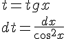 https://www.cyberforum.ru/cgi-bin/latex.cgi?<br />
t=tgx<br />
\\dt=\frac{dx}{cos^2x}<br />
