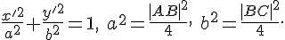 https://www.cyberforum.ru/cgi-bin/latex.cgi?<br />
\frac{x'^2}{a^2}+\frac{y'^2}{b^2}=1,\ a^2=\frac{|AB|^2}{4},\ b^2=\frac{|BC|^2}{4}.<br />
