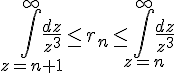 https://www.cyberforum.ru/cgi-bin/latex.cgi?<br />
\int_{z=n+1}^\infty \frac{dz}{z^3}\leq r_n\leq \int_{z=n}^\infty \frac{dz}{z^3}<br />
