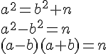 https://www.cyberforum.ru/cgi-bin/latex.cgi?<br />
a^2 = b^2 + n\\<br />
a^2 - b^2 = n\\<br />
(a-b)(a+b) = n<br />
