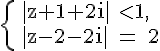 https://www.cyberforum.ru/cgi-bin/latex.cgi?\begin{cases} & \text |z+1+2i| <1,\\  & \text |z-2-2i| = 2\end{cases}