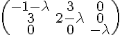 https://www.cyberforum.ru/cgi-bin/latex.cgi?\begin{pmatrix}-1-\lambda  & 3 & 0\\ 3 & 2-\lambda & 0\\ 0 & 0 & -\lambda\end{pmatrix}