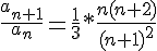 https://www.cyberforum.ru/cgi-bin/latex.cgi?\frac{{a}_{n+1}}{{a}_{n}}=\frac{1}{3}*\frac{n(n+2)}{{(n+1)}^{2}}