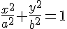 https://www.cyberforum.ru/cgi-bin/latex.cgi?\frac{{x}^{2}}{{a}^{2}}+\frac{{y}^{2}}{{b}^{2}}=1