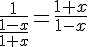 https://www.cyberforum.ru/cgi-bin/latex.cgi?\frac{1}{\frac{1-x}{1+x}}=\frac{1+x}{1-x}