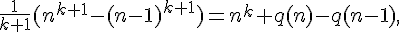 https://www.cyberforum.ru/cgi-bin/latex.cgi?\frac{1}{k+1}(n^{k+1}-(n-1)^{k+1}) = n^k+q(n)-q(n-1),