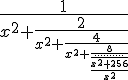 https://www.cyberforum.ru/cgi-bin/latex.cgi?\frac{1}{x^2+\frac{2}{x^2+\frac{4}{x^2+\frac{8}{\frac{..........}{\frac{x^2+256}{x^2}}}}}}