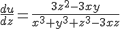 https://www.cyberforum.ru/cgi-bin/latex.cgi?\frac{du}{dz}=\frac{3z^2-3xy}{x^3+y^3+z^3-3xz}