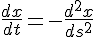 https://www.cyberforum.ru/cgi-bin/latex.cgi?\frac{dx}{dt}=-\frac{d^2x}{ds^2}