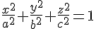 https://www.cyberforum.ru/cgi-bin/latex.cgi?\frac{x^2}{a^2}+\frac{y^2}{b^2}+\frac{z^2}{c^2}=1