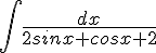 https://www.cyberforum.ru/cgi-bin/latex.cgi?\int \frac{dx}{2sinx+cosx+2}