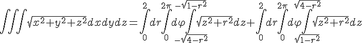 https://www.cyberforum.ru/cgi-bin/latex.cgi?\int \int \int \sqrt{x^2+y^2+z^2}dxdydz=\int_{0}^{2}dr\int_{0}^{2\pi}d\varphi \int_{-sqrt{4-r^2}}^{-sqrt{1-r^2}} \sqrt{z^2+r^2}dz + \int_{0}^{2}dr\int_{0}^{2\pi}d\varphi \int_{sqrt{1-r^2}}^{sqrt{4-r^2}} \sqrt{z^2+r^2}dz