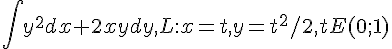 https://www.cyberforum.ru/cgi-bin/latex.cgi?\int y^2dx+2xydy, L: x=t, y=t^2/2, t E (0;1)