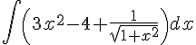 https://www.cyberforum.ru/cgi-bin/latex.cgi?\int\left(3x^2-4+\frac{1}{\sqrt{1+x^2}}\right)dx