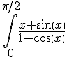 https://www.cyberforum.ru/cgi-bin/latex.cgi?\int_{0}^{\pi /2}\frac{x+sin(x)}{1+cos(x)}