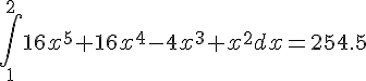 https://www.cyberforum.ru/cgi-bin/latex.cgi?\int_{1}^{2} 16x^5+16x^4-4x^3+x^2dx = 254.5