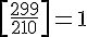 https://www.cyberforum.ru/cgi-bin/latex.cgi?\left[\frac{299}{210} \right]=1