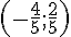 https://www.cyberforum.ru/cgi-bin/latex.cgi?\left(-\frac{4}{5}; \frac{2}{5} \right)
