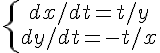 https://www.cyberforum.ru/cgi-bin/latex.cgi?\left\{\begin{matrix}dx/dt=t/y \\ dy/dt=-t/x \end{matrix}\right.