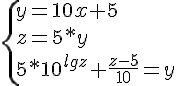 https://www.cyberforum.ru/cgi-bin/latex.cgi?\left{y=10x+5\\<br />
z=5*y\\<br />
5*10^{lg{z}}+\frac{z-5}{10}=y