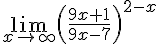 https://www.cyberforum.ru/cgi-bin/latex.cgi?\lim_{x \to \infty} \left(\frac{9x+1}{9x-7}\right)^{2-x}