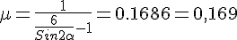 https://www.cyberforum.ru/cgi-bin/latex.cgi?\mu =\frac{1}{\frac{6}{Sin2\alpha}-1}=0.1686=0,169