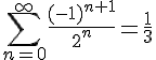 https://www.cyberforum.ru/cgi-bin/latex.cgi?\sum\limits_{n=0}^{\infty} \frac {(-1)^{n+1}} {2^n} = \frac 13