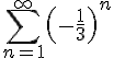 https://www.cyberforum.ru/cgi-bin/latex.cgi?\sum\limits_{n=1}^{\infty} \left( -\frac{1}{3} \right)^n