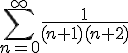 https://www.cyberforum.ru/cgi-bin/latex.cgi?\sum_{n=0}^{\infty} \frac{1}{(n+1)(n+2)}