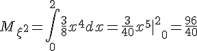 https://www.cyberforum.ru/cgi-bin/latex.cgi?{M}_{{\xi }^{2}} = \int_{0}^{2}\frac{3}{8}{x}^{4}dx = \frac{3}{40}{x}^{5} {{\mid}^{2}}_{0} = \frac{96}{40}