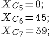 https://www.cyberforum.ru/cgi-bin/latex.cgi?{X}_{{C}_{5}} = 0; <br />
{X}_{{C}_{6}} = 45; <br />
{X}_{{C}_{7}} = 59;