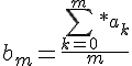 https://www.cyberforum.ru/cgi-bin/latex.cgi?{b}_{m}=\frac{\sum_{k=0}^{m}*{a}_{k}}{m}