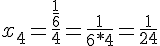 https://www.cyberforum.ru/cgi-bin/latex.cgi?{x}_{4}=\frac{\frac{1}{6}}{4}=\frac{1}{6*4}=\frac{1}{24}