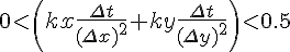 https://www.cyberforum.ru/cgi-bin/latex.cgi?0<\left( kx\frac{\Delta t}{(\Delta x)^2} +  ky\frac{\Delta t}{(\Delta y)^2}\right)<0.5