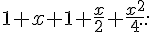 https://www.cyberforum.ru/cgi-bin/latex.cgi?1+x+1+\frac{x}{2}+\frac{{x}^{2}}{4}...