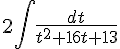 https://www.cyberforum.ru/cgi-bin/latex.cgi?2\int{\frac{dt}{t^2+16t+13}}