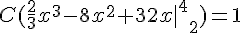 https://www.cyberforum.ru/cgi-bin/latex.cgi?C(\frac{2}{3}{x}^{3}-8{x}^{2}+32x {{\mid}^{4}}_{2}) = 1