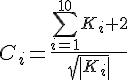 https://www.cyberforum.ru/cgi-bin/latex.cgi?C_i=\frac{\sum_{i=1}^{10}K_i+2}{\sqrt{\left|K_i \right|}}