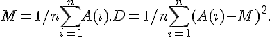 https://www.cyberforum.ru/cgi-bin/latex.cgi?M=1/n\sum_{i=1}^{n}A(i). D=1/n\sum_{i=1}^{n}{(A(i)-M)}^{2}.