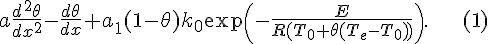 https://www.cyberforum.ru/cgi-bin/latex.cgi?a\dfrac{d\,^2\theta}{dx^2}-\dfrac{d\theta}{dx}+a_1(1-\theta)k_0\exp\left(-\dfrac{E}{R(T_0+\theta(T_e-T_0))}\right). \qquad\qquad\qquad (1)