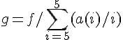 https://www.cyberforum.ru/cgi-bin/latex.cgi?g=f/\sum_{i=5}^{5} (a(i)/i)