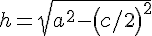 https://www.cyberforum.ru/cgi-bin/latex.cgi?h=\sqrt{{a}^{2}-{\left(c/2 \right)}^{2}}