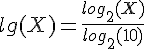 https://www.cyberforum.ru/cgi-bin/latex.cgi?lg(X) = \frac{log_{2}(X)}{log_{2}(10)}