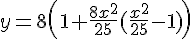 https://www.cyberforum.ru/cgi-bin/latex.cgi?y = 8\left( {1 + \frac{{8{x^2}}}{{25}}(\frac{{{x^2}}}{{25}} - 1)} \right)