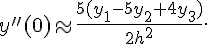 https://www.cyberforum.ru/cgi-bin/latex.cgi?y''(0) \approx \frac{5(y_1-5y_2+4y_3)}{2h^2}.