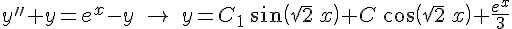 https://www.cyberforum.ru/cgi-bin/latex.cgi?y''+y=e^{x}-y\;\rightarrow\;y=C_{1}\,\sin\left(\sqrt{2}\,x\right)+C\,\cos\left(\sqrt{2}\,x\right)+\dfrac{e^{x}}{3}