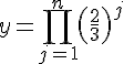 https://www.cyberforum.ru/cgi-bin/latex.cgi?y=\prod_{j=1}^{n}{\left(\frac{2}{3} \right)}^{j}