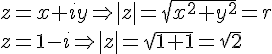 https://www.cyberforum.ru/cgi-bin/latex.cgi?z=x+iy\Rightarrow |z|=\sqrt{x^2+y^2}=r\\z=1-i\Rightarrow |z|=\sqrt{1+1}=\sqrt{2}